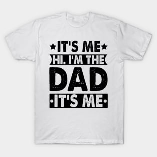 It's Me Hi I'm the Dad It's Me T-Shirt